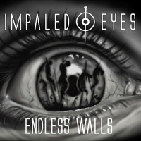 Impaled Eyes - Endless Walls