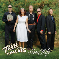 Toini & The Tomcats - Good Life