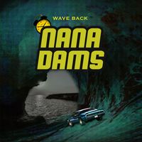 Nana Dams - Wave Back (Explicit)