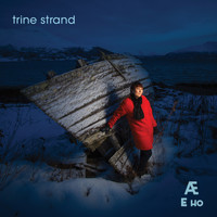 Trine Strand - Æ E Ho