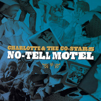 Charlotte & The Co-Stars - No-Tell Motel