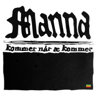Manna - Kommer Når Æ Kommer