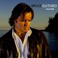 Bruce Guthro - Ivey's Wall