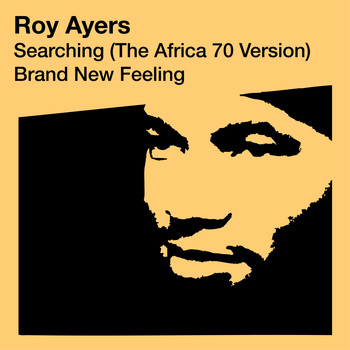 Roy Ayers - Searching (The Africa 70 Version) / Brand New Feeling