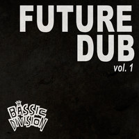 Bassic Division - Future Dub, Vol. 1