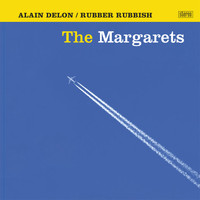 The Margarets - Alain Delon / Rubber Rubbish