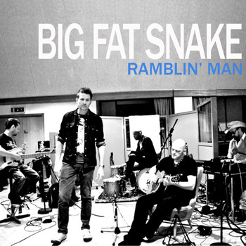 Big Fat Snake - Ramblin' Man