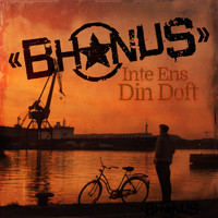 Bhonus - Inte Ens Din Doft