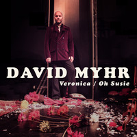David Myhr - Veronica / Oh Susie