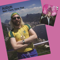 Audun - Been There Done That - Single