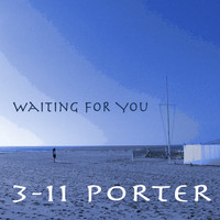 3-11 Porter - Waiting for You