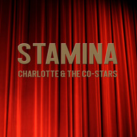 Charlotte & The Co-Stars - Stamina