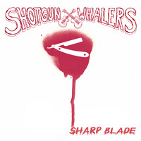 Shotgun Whalers - Sharp Blade