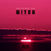 Mitch Hunt - Holding On