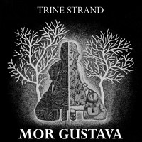 Trine Strand - Mor Gustava