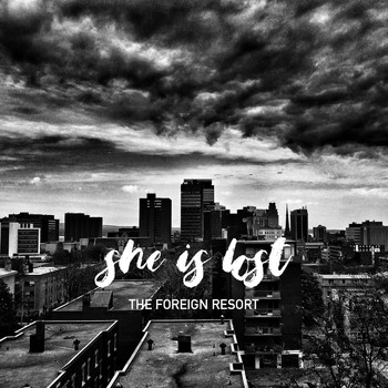 The Foreign Resort - She Is Lost - Single
