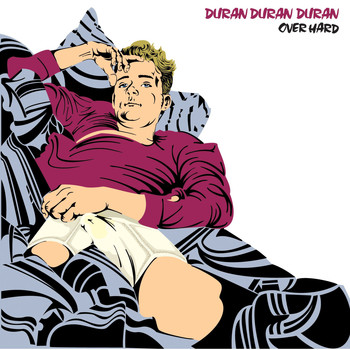 Duran Duran Duran / - Over Hard