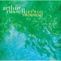 Arthur Russell / - Let's Go Swimming