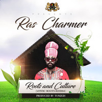 Ras Charmer - Roots & Culture (Mystic Roots Riddim)