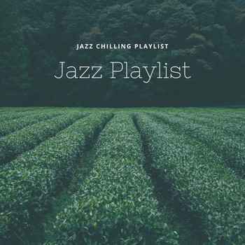 Jazz Playlist - Jazz Chilling Playlist