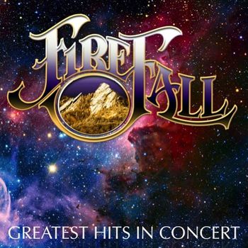 Firefall - Greatest Hits: In Concert