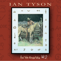 Ian Tyson - All The Good 'Uns Vol. 2