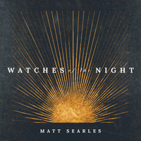 Matt Searles - Watches of the Night