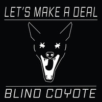 Blind Coyote - Let's Make a Deal