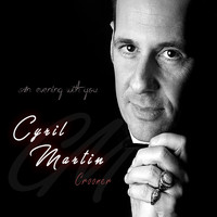 Cyril Martin - Cyril Martin Crooner (An Evening With You)