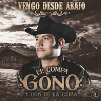 El Compa Gono Y Los De La Ceiba - Vengo Desde Abajo