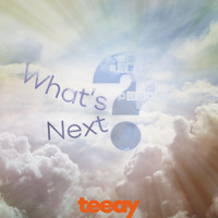 TeeAy - What's Next?