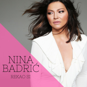 Nina Badrić - Rekao Si