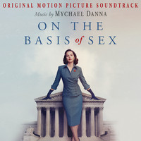 Mychael Danna - On the Basis of Sex (Original Motion Picture Soundtrack)