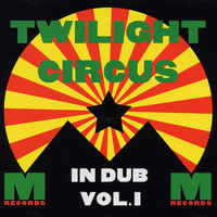 Twilight Circus Dub Sound System / - In Dub Vol 1