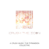 Crush - Self-Destruct (Explicit)