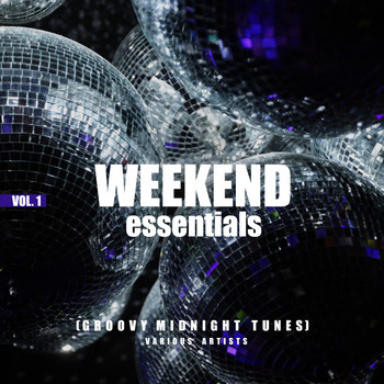 Various Artists - Weekend Essentials (Groovy Midnight Tunes), Vol. 1