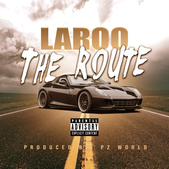 Laroo - The Route (Explicit)