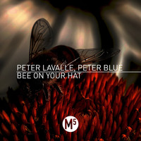 Peter Lavalle and Peter Blue - Bee on Your Hat