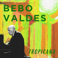 Bebo Valdés - Tropicana