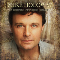 Mike Holoway - Forever in Their Hearts