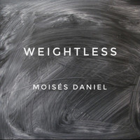 Moises Daniel - Weightless