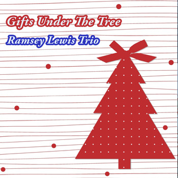 Ramsey Lewis Trio - Gifts Under The Tree