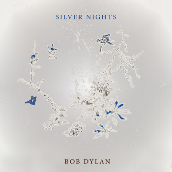 Bob Dylan - Silver Nights
