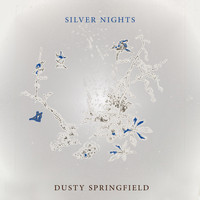 Dusty Springfield - Silver Nights