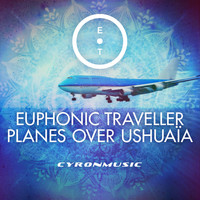 Euphonic Traveller - Planes over Ushuaïa