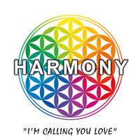 Harmony - I'm Calling You Love