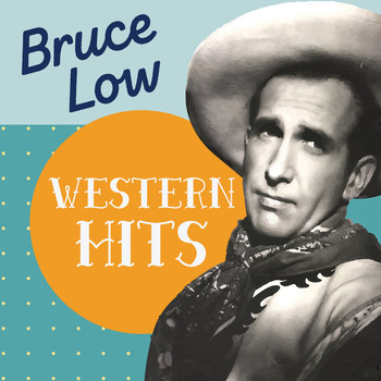 Bruce Low - Western Hits