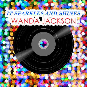 Wanda Jackson - It Sparkles And Shines