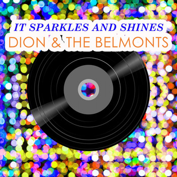 Dion & The Belmonts - It Sparkles And Shines