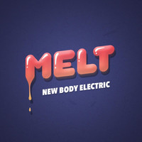 New Body Electric - Melt